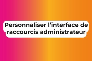 Raccourcis administrateur GoodMoodLMS