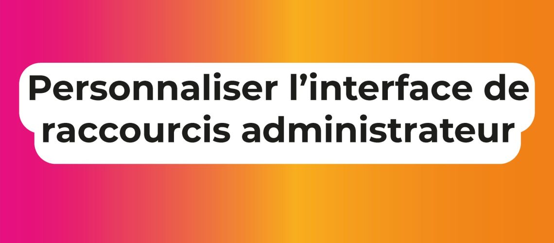 Raccourcis administrateur GoodMoodLMS